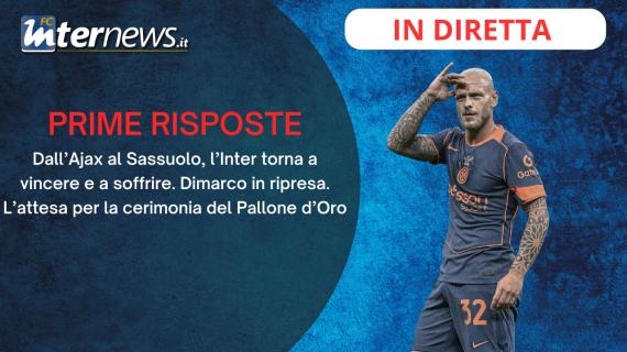 Rivivi la diretta! AJAX e SASSUOLO, la SETTIMANA che serviva. DIMARCO is BACK? BARELLA, PIO e il PALLONE d'ORO...