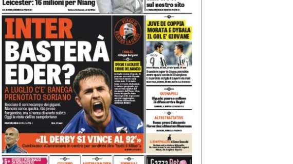 Prime pagine - Eder nel derby, basterà lui? Cambiasso: "Milan si batte al 92'". Bocciati i giganti a centrocampo