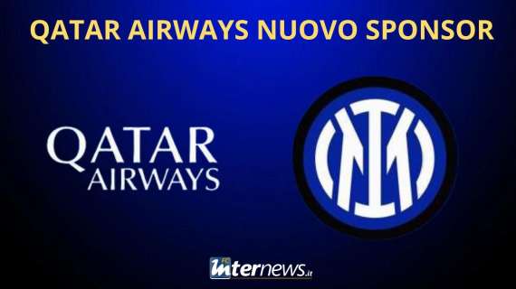 VIDEO - QATAR AIRWAYS nuovo SPONSOR dell'INTER: CIFRE, DETTAGLI e RETROSCENA