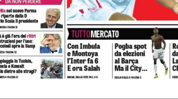 Prime pagine - Inter show, con Imbula e Montoya fanno 6. E adesso testa bassa su Salah