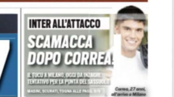 Prima pagina TS - Scamacca dopo Correa