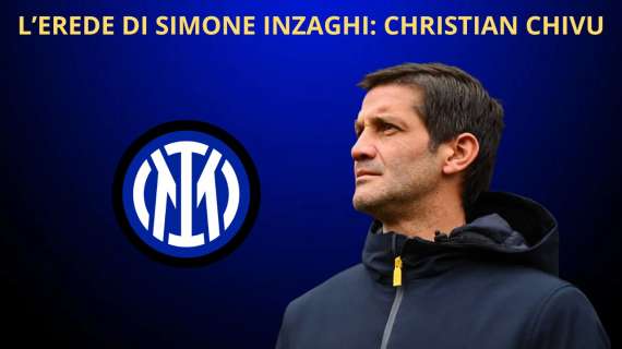 CHIVU-INTER, inizia una NUOVA ERA. Contratto, ingaggio, MERCATO e modulo: tutti gli AGGIORNAMENTI