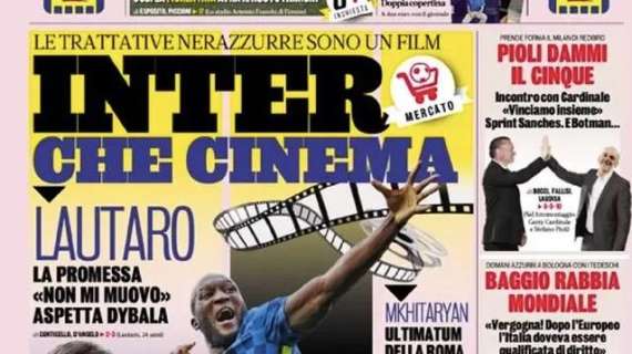 Prima GdS - Inter, che cinema. Dybala, Mkhitaryan e Lukaku: le trattative nerazzurre sono un film 