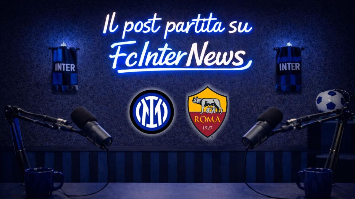 Rivivi la diretta! Il POST PARTITA di INTER-ROMA: ANALISI e PAGELLE. COLLEGAMENTO dallo STADIO