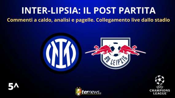 LIVE - CHAMPIONS LEAGUE, il POST PARTITA di INTER-LIPSIA: analisi e pagelle. Collegamento in DIRETTA da San Siro