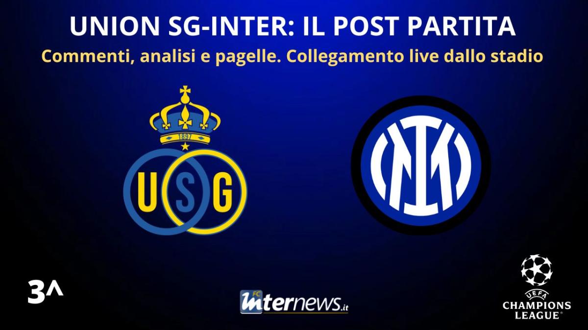 Rivivi la diretta! Il POST PARTITA di UNION SG-INTER: ANALISI e PAGELLE. Collegamento in DIRETTA dallo stadio