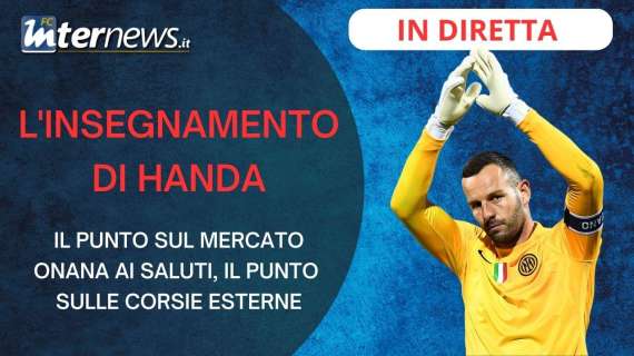 L'INSEGNAMENTO di HANDANOVIC! Le ULTIME di MERCATO: il punto in ENTRATA e in USCITA