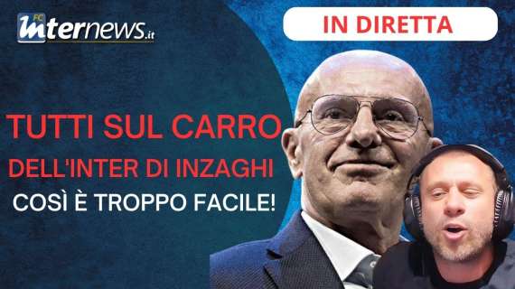 Il SALOTTO di FcInterNews (#60) - TUTTI sul CARRO dell'INTER di INZAGHI: così è TROPPO FACILE