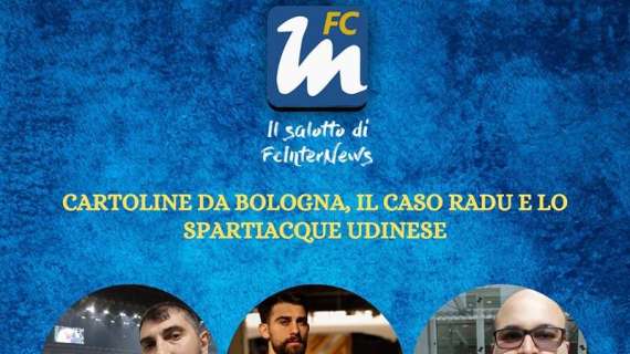LIVE VIDEO - La sconfitta di Bologna, il caso Radu e la trasferta di Udine nella trasmissione di oggi
