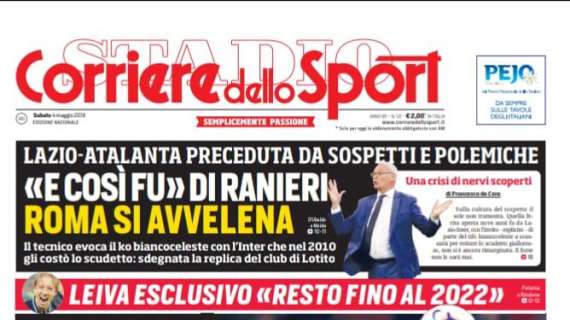 Prima CdS - "E così fu" di Ranieri, Roma si avvelena. Spalletti, tormentone Icardi: "Nudo? Qui viene vestito da Inter"