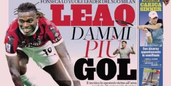 Prima GdS - Leao dammi più gol. Juve-Koop ci siamo, Napoli e Chelsea lontani per Lukaku