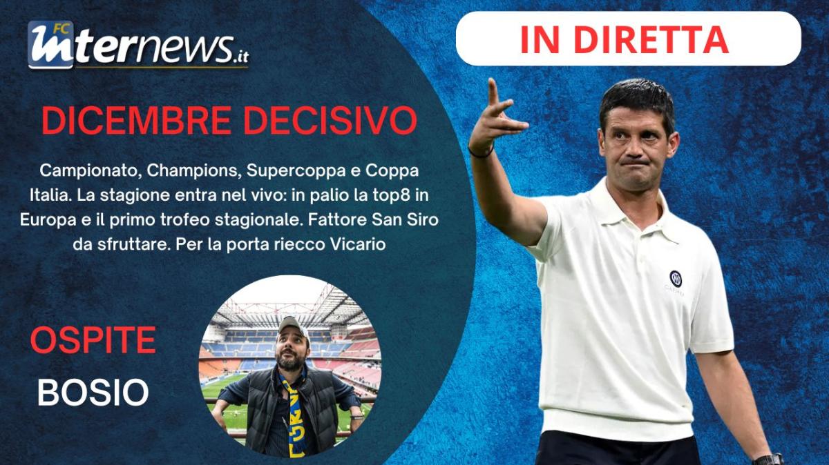 Rivivi la diretta! DICEMBRE tosto, l'INTER si gioca TANTO. Le ULTIME verso il VENEZIA. Per la PORTA rispunta VICARIO