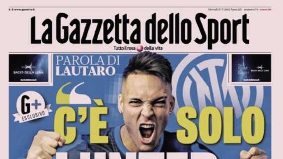 Prima GdS - Lautaro: “C’è solo l’Inter, qui è casa mia”