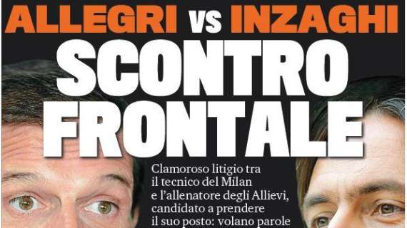 GdS - Allegri-Inzaghi, un clamoroso scontro: volano...