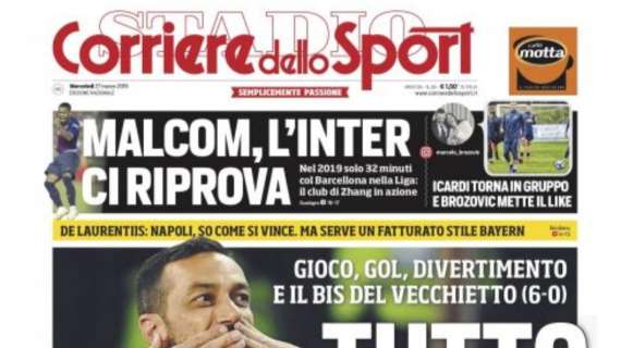 Prima pagina CdS - Malcom, l'Inter ci riprova