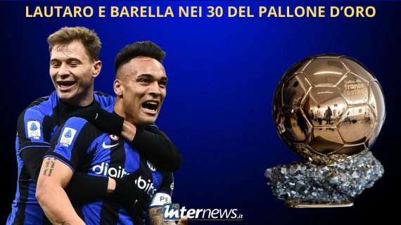 Perché LAUTARO e BARELLA sono tra i FINALISTI del PALLONE D'ORO