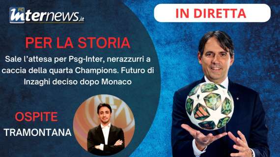 Rivivi la diretta! La SETTIMANA dei SOGNI! Cresce l'ATTESA per PSG-INTER. Le ULTIMISSIME e il FUTURO di INZAGHI