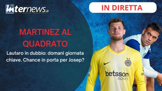 Rivivi la diretta! Verso INTER-SASSUOLO, LAUTARO ancora in DUBBIO! Arriva il CAMBIO in PORTA? Le ULTIMISSIME