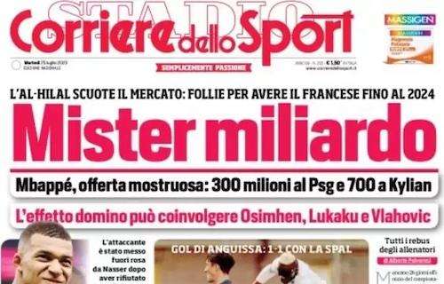 Prima CdS - Mbappé mister miliardo: l'Al Hilal scuote il mercato, offerta mostruosa per il francese 