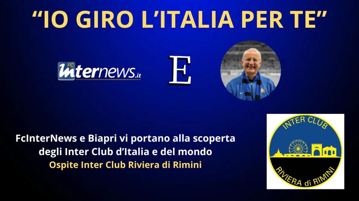 Rivivi la diretta! IO GIRO L'ITALIA PER TE, ospite INTER CLUB RIVIERA di RIMINI. Le ULTIME su CALHA e su INTER-LECCE