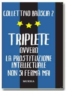 Arriva Triplete, il nuovo libro del Collettivo Bauscia