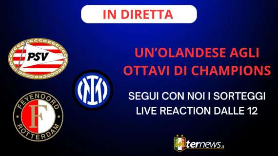 LIVE REACTION, in DIRETTA i SORTEGGI degli OTTAVI DI CHAMPIONS LEAGUE: un'olandese per l'INTER