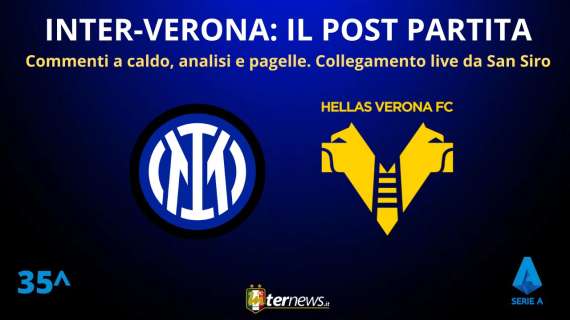 Rivivi la diretta! Il POST PARTITA di INTER-VERONA: ANALISI e PAGELLE. Collegamento in DIRETTA dallo stadio