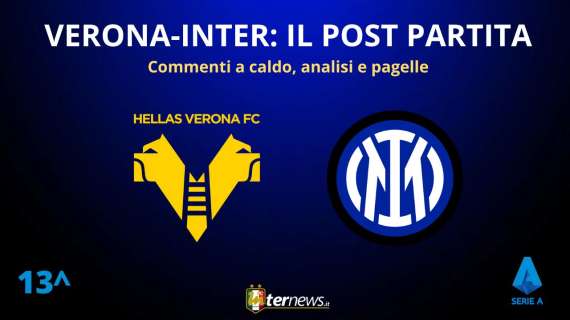 Rivivi la diretta! Il POST PARTITA di VERONA-INTER: ANALISI e PAGELLE. Collegamento in DIRETTA da STADIO