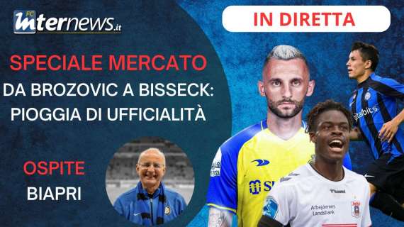 SPECIALE MERCATO, ospite BIAPRI. Da BROZOVIC a BISSECK: quanti ANNUNCI! E SAMARDZIC...