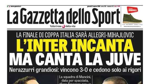 Prime pagine - Inter pazzesca, ma in finale va la Juve