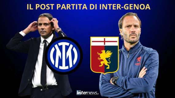 Rivivi la diretta! Il POST PARTITA di INTER-GENOA: PAGELLE, ANALISI e COMMENTI