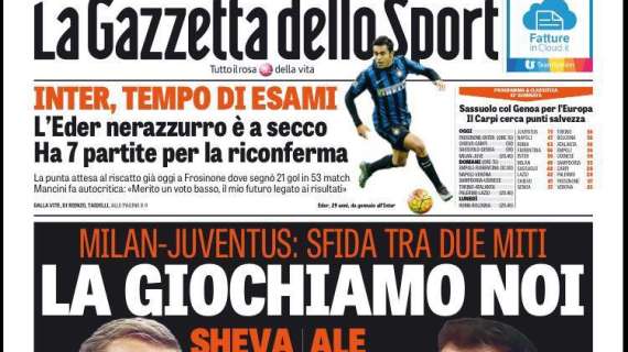 Prime pagine - Tempo di esami, Eder a secco: 7 partite per la riconferma. Mancini medita sull'Inter low cost