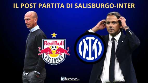 Rivivi la diretta DALL'AUSTRIA: il POST PARTITA di SALISBURGO-INTER