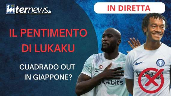 LUKAKU si è già PENTITO! CUADRADO OUT in GIAPPONE? Le ULTIME su SOMMER