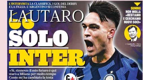 Prima pagina GdS - Lautaro Martinez annuncia: "Sì, rinnovo con l'Inter. Il mio futuro è a Milano, starò a lungo"