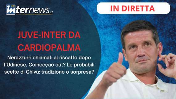 Rivivi la diretta! La SETTIMANA di JUVE-INTER, CHIVU sorprende? Dubbio COINCECAO. Il pre di ISRAELE-ITALIA