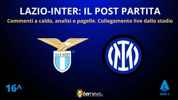 Rivivi la diretta! Il POST PARTITA di LAZIO-INTER: ANALISI e PAGELLE. Collegamento in DIRETTA da STADIO