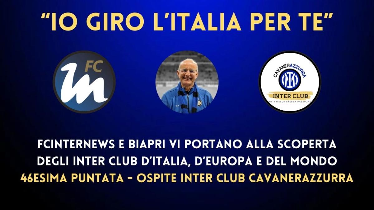 LIVE - IO GIRO L'ITALIA PER TE, ospite INTER CLUB CAVA NERAZZURRA. Le ULTIME su PERISIC e di MERCATO