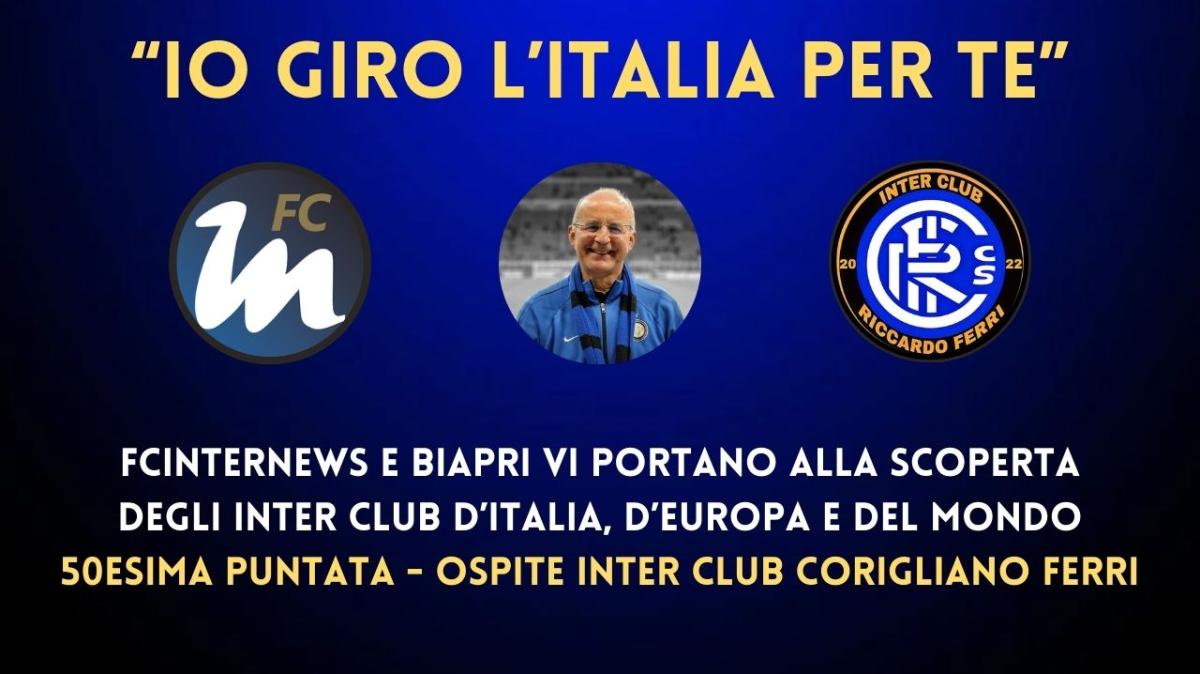 Rivivi la diretta! IO GIRO L'ITALIA PER TE, ospite INTER CLUB CORIGLIANO RICCARDO FERRI. Le ULTIME verso il GENOA
