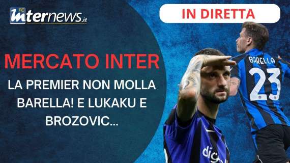 La PREMIER non molla BARELLA! Da LUKAKU a BROZOVIC: le ULTIME di MERCATO