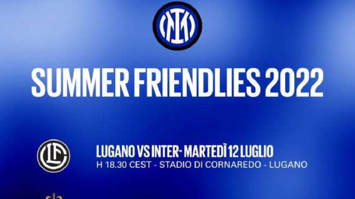 LIVE - INTER-Lugano 3-0, amichevole estiva 2023 (DIRETTA)