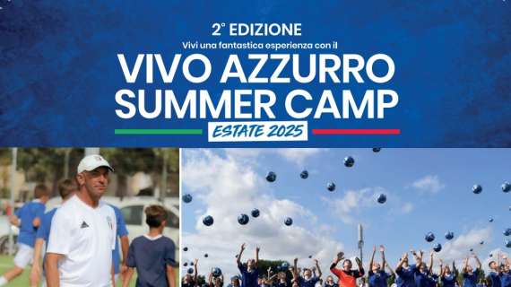 A luglio la 2ª edizione dei Vivo Azzurro Summer Camp a Coverciano e Misano Adriatico