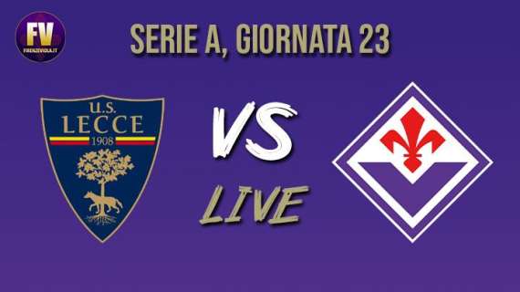 LECCE-FIORENTINA 3-2, Rivivi il LIVE di FV