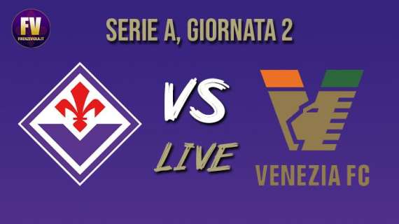 LIVE FV, FIORENTINA-VENEZIA 0-0: FINITA AL FRANCHI