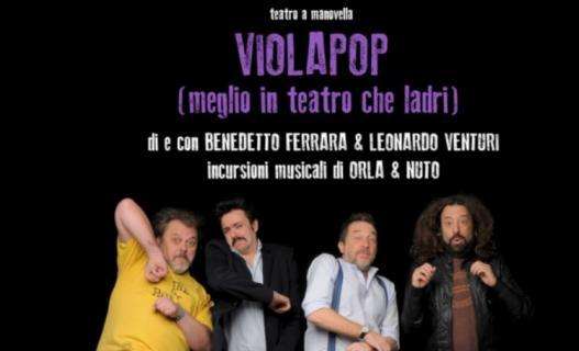 VIOLA POP, Dal 10 Aprile "Meglio in teatro che ladri"