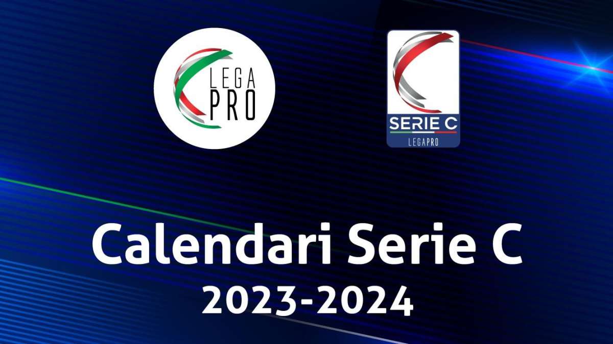 Serie C, i calendari della nuova stagione 2023/2024