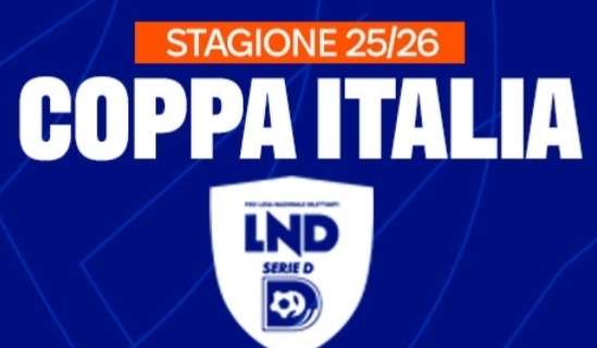 Coppa Italia Serie D: annunciati regolamento, calendario e accoppiamenti del Turno Preliminare e del Primo Turno