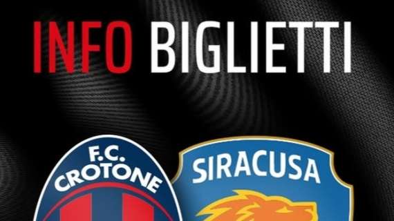 Crotone - Siracusa: info biglietti 