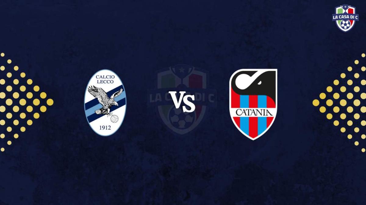 Lecco-Catania: diretta testuale live, formazioni e tabellino