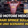 Formula 1 | Ferrari, caos totale: Mercedes col "trucco", 2026 salta tutto?